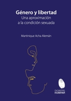 Género y libertad: una aproximación a la condición sexuada. 6079920115 Book Cover