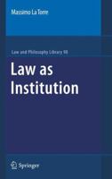 Law as Institution: Normative Language between Power and Values (Law and Philosophy Library) 1402066066 Book Cover