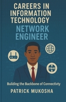 "Careers in Information Technology: Network Engineer" (The Goodman) B0CND314X2 Book Cover