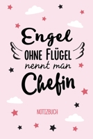 Engel ohne Flügel nennt man Chefin: Notizbuch als Geschenk für die Chefin - A5 / liniert - Leiterin, Vorgesetzte, Kollegin, Geschenke zum Geburtstag oder Weihnachten (German Edition) B083XPM4V3 Book Cover
