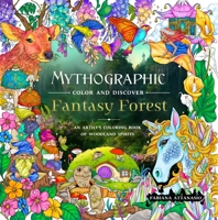 Mythographic Color and Discover: Fantasy Forest: An Artist's Coloring Book of Woodland Spirits 1250373271 Book Cover