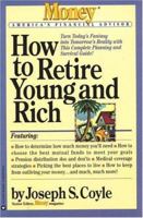 How to Retire Young and Rich (Money's America's Financial Advisor Series) 0446671649 Book Cover
