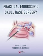 Practical Endoscopic Skull Base Surgery 159756060X Book Cover