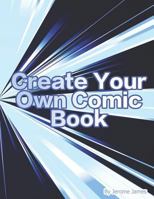 Create your own Comic book: An interactive book for boys and girls to create their own story - 1797441779 Book Cover