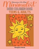 Minimalist Boho Coloring Book for Teens and Adults: Simple and Beautiful Designs to Help You Relax and Relieve Stress B0BRWT2RLF Book Cover