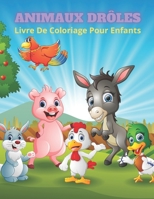 ANIMAUX DRÔLES - Livre De Coloriage Pour Enfants (French Edition) B08JB63N6P Book Cover