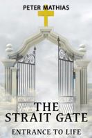 The Strait Gate: Entrance To Life 1945698721 Book Cover