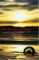 The Measure of Things: Humanism, Humility, and Mystery 0199235988 Book Cover