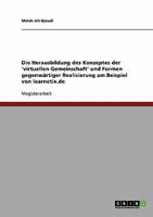 Die Herausbildung des Konzeptes der 'virtuellen Gemeinschaft' und Formen gegenwärtiger Realisierung am Beispiel von learnetix.de 3638700046 Book Cover