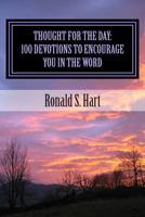 Thought For the Day: 100 Devotions to Encourage You in the Word 1497545544 Book Cover