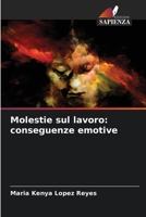 Molestie sul lavoro: conseguenze emotive (Italian Edition) 6206456099 Book Cover