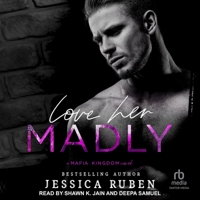 Love Her Madly: A Mafia Kingdom Novel B0DSCGJW3R Book Cover