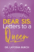 Dear Sis: Letters to a Queen 1735528099 Book Cover
