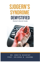 Sjogern's Syndrome Demystified Doctors Secret Guide B0CLN9ZD5K Book Cover