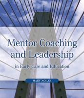 Mentor Coaching and Leadership in Early Care and Education 1418005843 Book Cover