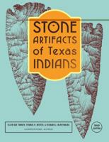 Stone Artifacts of Texas Indians 1589794648 Book Cover