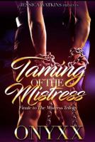 Taming of the Mistress: Finale to the Mistress Trilogy 1976268656 Book Cover