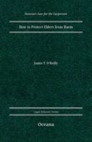 How to Protect Elders from Harm (Oceana's Legal Almanac Series Law for the Layperson) 0195381742 Book Cover