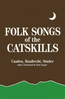 Folk Songs of the Catskills 0873955811 Book Cover