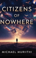CITIZENS OF NOWHERE B0GWVYDJWB Book Cover