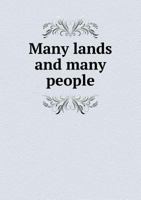 Many Lands and Many People 1348187743 Book Cover