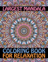 Largest Mandala Coloring Book For Relaxation: Stress Less Coloring Inspire Creativity, Reduce Stress, and Bring Balance with 60 Mandala Coloring Pages for Peace and Relaxation B08HTGG6QB Book Cover