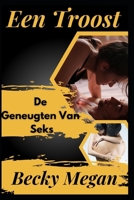 Een Troost: De Geneugten Van Seks B0B92LF2GG Book Cover