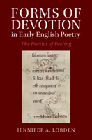 Forms of Devotion in Early English Poetry: The Poetics of Feeling 1009390317 Book Cover