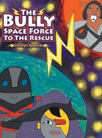 The Bully Space Force to the Rescue 1728349796 Book Cover