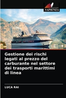 Gestione dei rischi legati al prezzo del carburante nel settore dei trasporti marittimi di linea 6202976772 Book Cover