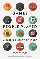 Games People Played: A Global History of Sports 1789147751 Book Cover