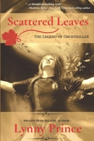 Scattered Leaves: The Legend of Ghostkiller 1532728085 Book Cover