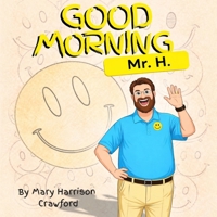 Good Morning Mr. H B0GWQM55XF Book Cover