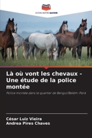 Là où vont les chevaux - Une étude de la police montée 6207253477 Book Cover