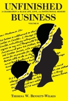 Unfinished Business: : A Celebration of Black Life, Love, and Institutional Memory Vol I 0970058926 Book Cover
