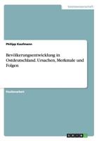 Bevölkerungsentwicklung in Ostdeutschland. Ursachen, Merkmale und Folgen 3668153981 Book Cover