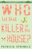 Who Let That Killer In The House? (A Thoroughly Southern Mystery) 0451210190 Book Cover