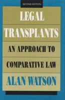 Legal Transplants: An Approach to Comparative Law, Second Edition 082031532X Book Cover