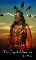 The Cry of A Warrior 0557079152 Book Cover