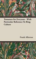 Tomatoes for Everyone - With Particular Reference To Ring Culture 1406797979 Book Cover