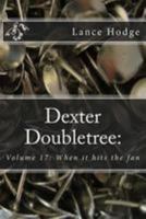 Dexter Doubletree: When It Hits the Fan 1544634080 Book Cover