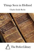 Things Seen in Holland; 1373466782 Book Cover