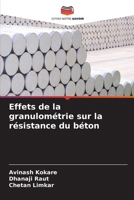 Effets de la granulométrie sur la résistance du béton (French Edition) 620983700X Book Cover