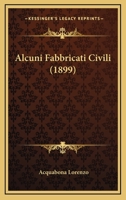 Alcuni Fabbricati Civili (1899) 1160296677 Book Cover