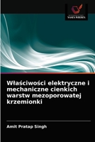 Wlaściwości elektryczne i mechaniczne cienkich warstw mezoporowatej krzemionki 6203402206 Book Cover