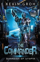 Omni Legends - The Commander: Guardian of Utopia 3000669299 Book Cover