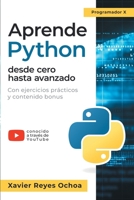 Aprende Python desde cero hasta avanzado - El libro completo de la programacion python para principiantes: Con ejercicios prácticos y contenido bonus (Spanish Edition) 398929136X Book Cover
