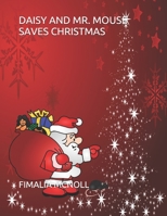 DAISY AND MR. MOUSE SAVES CHRISTMAS B08N9CLYSF Book Cover