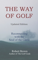 The Way of Golf: Reconnecting with the Spirit of the Game 1580800815 Book Cover