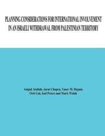 Planning Considerations for International Involvement in an Israeli Withdrawal From Palestinian Territory 1480277568 Book Cover